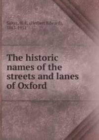 The historic names of the streets and lanes of Oxford