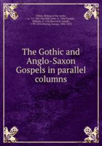 The Gothic and Anglo-Saxon Gospels with the versions of Wycliffe and Tyndale