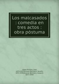 Los malcasados : comedia en tres actos : obra pstuma