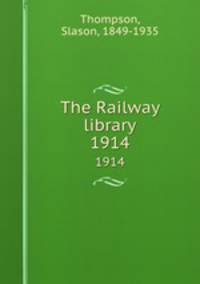 The Railway library. 1914