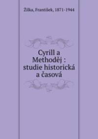 Cyrill a Methodj : studie historick a asov