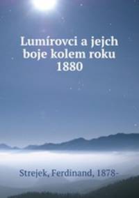 Lumirovci a jejch boje kolem roku 1880