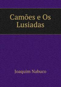 Camoes e Os Lusiadas