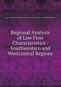 Regional Analysis of Low Flow Characteristics - Southwestern and Westcentral Regions