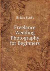 Freelance Wedding Photography for Beginners