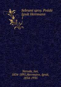 Sebrane spisy. Poada Ignat Herrmann