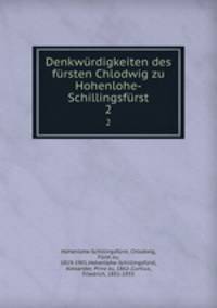 Denkwurdigkeiten des fursten Chlodwig zu Hohenlohe-Schillingsfurst