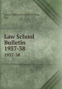 Law School Bulletin. 1937-38