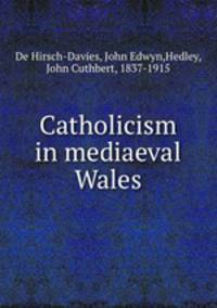 Catholicism in mediaeval Wales