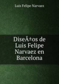 DiseA±os de Luis Felipe Narvaez en Barcelona