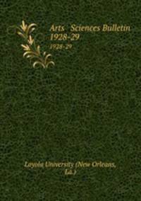 Arts & Sciences Bulletin. 1928-29