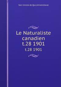 Le Naturaliste canadien. t.28 1901