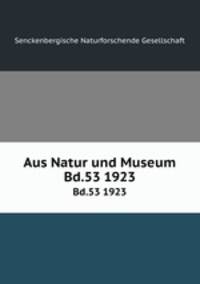 Aus Natur und Museum. Bd.53 1923