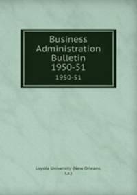 Business Administration Bulletin. 1950-51