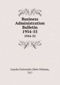 Business Administration Bulletin. 1954-55