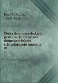 Sbrka doonosserbskich pssnjow. Hudane wt doonosserbskeje schtudujuzeje mmoiny. 01