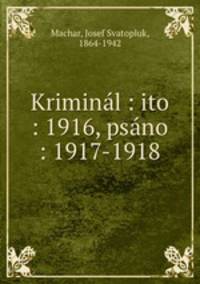 Kriminal : ito : 1916, psano : 1917-1918