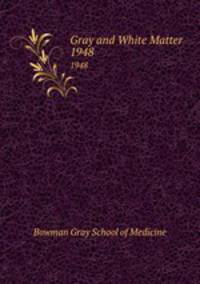 Gray and White Matter. 1948
