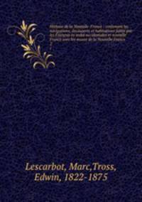Histoire de la Nouvelle-France : contenant les navigations, decouverts et habitations faites par les Franois s indes occidentales et nouvelle France avec les muses de la Nouvelle France. 2