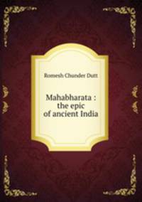 Mahabharata : the epic of ancient India
