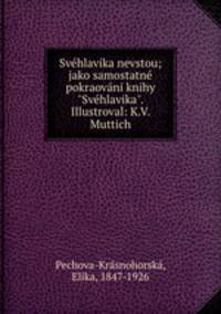 Svhlavika nevstou; jako samostatn pokraovni knihy "Svhlavika". Illustroval: K.V. Muttich