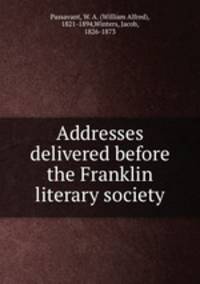 Addresses delivered before the Franklin literary society