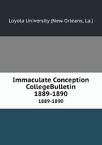 Immaculate Conception CollegeBulletin. 1889-1890