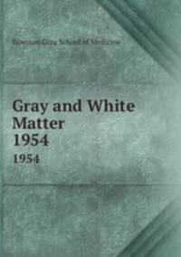 Gray and White Matter. 1954