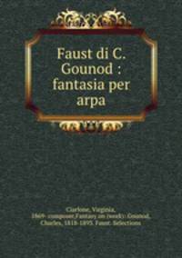 Faust di C. Gounod : fantasia per arpa