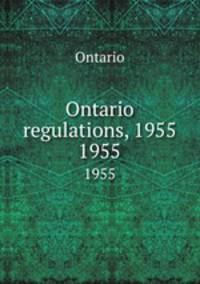 Ontario regulations, 1955. 1955