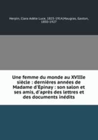 Une femme du monde au XVIIIe siecle : dernieres annees de Madame d