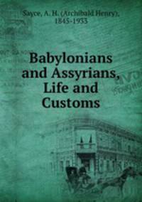 Babylonians and Assyrians, Life and Customs