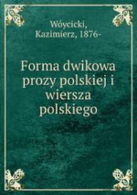 Forma dwikowa prozy polskiej i wiersza polskiego