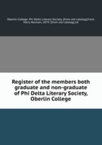 Register of the members both graduate and non-graduate of Phi Delta Literary Society, Oberlin College