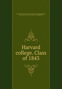 Harvard college. Class of 1843