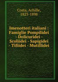 Imenotteri italiani : Famiglie Pompilidei - Dolicuridei - Scoliidei - Sapigidei - Tifiidei - Mutillidei