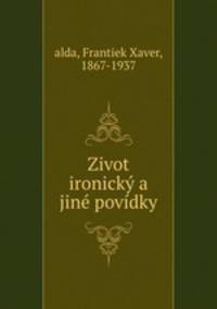 Zivot ironicky a jine povidky