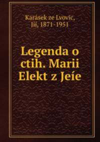Legenda o ctih. Marii Elekt z Jee