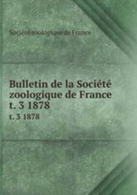 Bulletin de la Socit zoologique de France. t. 3 1878