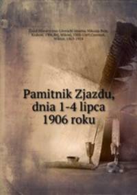 Pamitnik Zjazdu, dnia 1-4 lipca 1906 roku