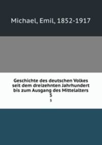 Geschichte des deutschen Volkes seit dem dreizehnten Jahrhundert bis zum Ausgang des Mittelalters. 5