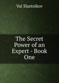 The Secret Power of an Expert - Book One