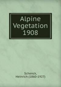 Alpine Vegetation 1908