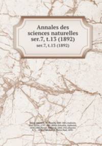 Annales des sciences naturelles. ser.7, t.13 (1892)