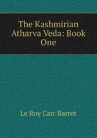 The Kashmirian Atharva Veda: Book One