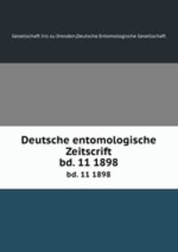 Deutsche entomologische Zeitscrift. bd. 11 1898