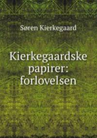Kierkegaardske papirer: forlovelsen