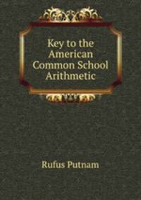 Key to the American Common School Arithmetic