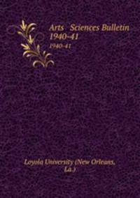 Arts & Sciences Bulletin. 1940-41