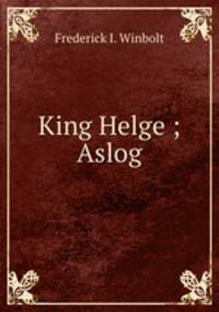 King Helge ; Aslog